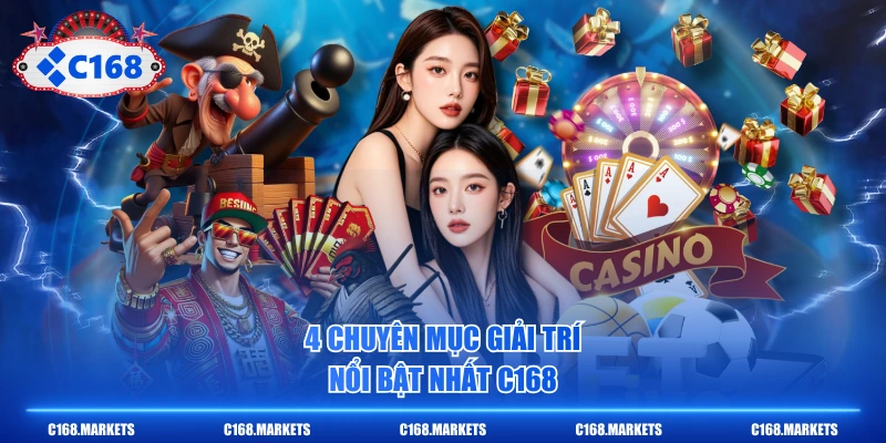 4 chuyên mục giải trí nổi bật nhất C168