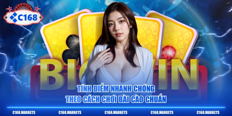 Tính điểm nhanh chóng theo cách chơi bài cào chuẩn