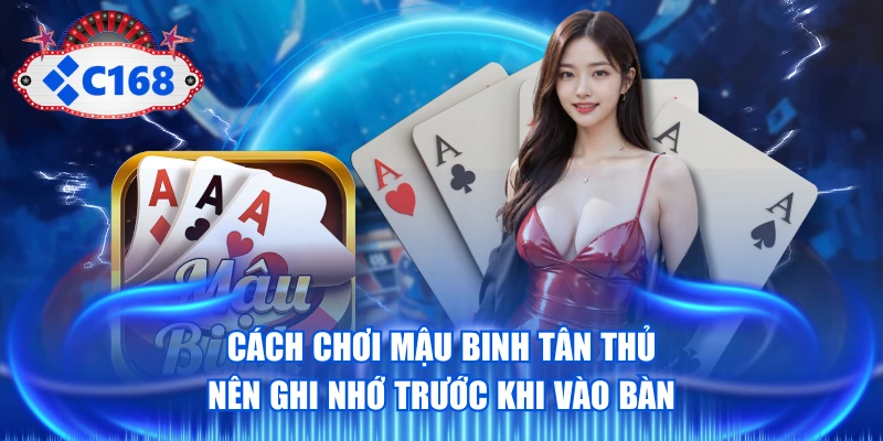Cách Chơi Mậu Binh Tân Thủ Nên Ghi Nhớ Trước Khi Vào Bàn